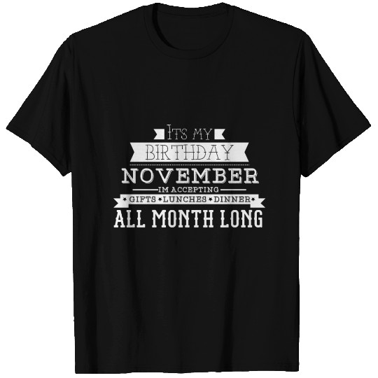 NOVEMBER its my birthday month T Shirts
