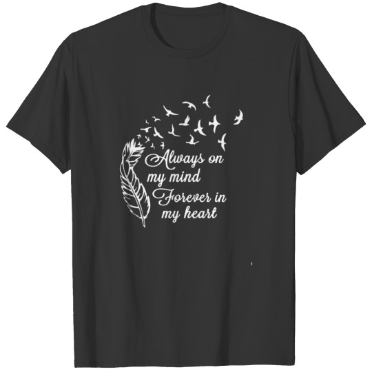 Always on my mind Forever in my heart T-shirt