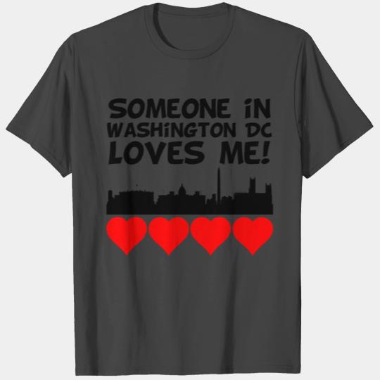 Someone In Washington DC Loves Me T Shirts