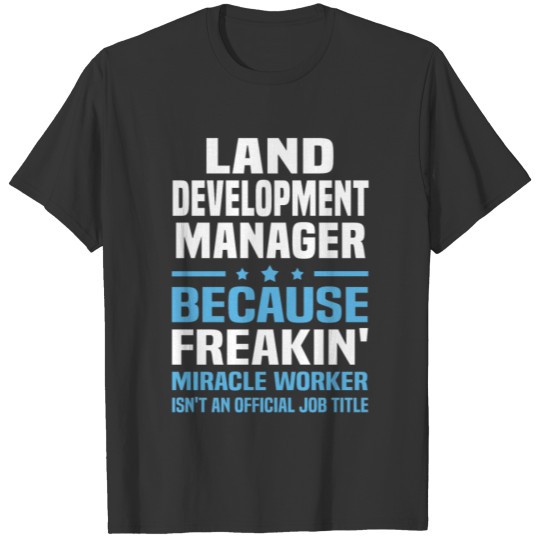 Land Development Manager T-shirt