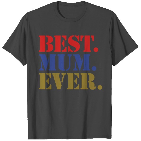Best Mum Ever US. Army 3c T Shirts