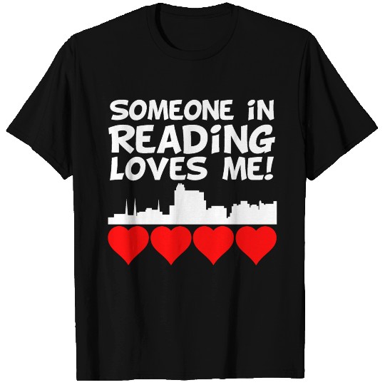 Someone In Reading Pennsylvania Loves Me T Shirts
