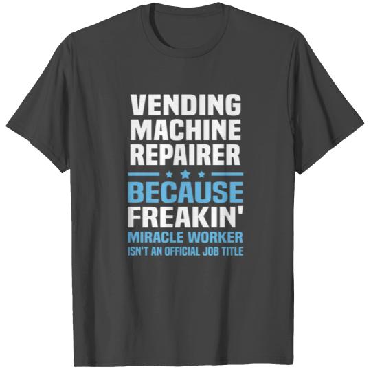 Vending Machine Repairer T Shirts
