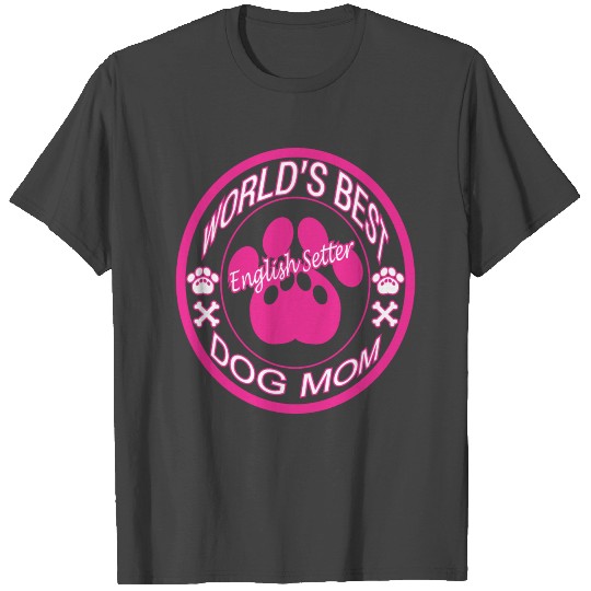 World Best English Setter Dog Mom T Shirts