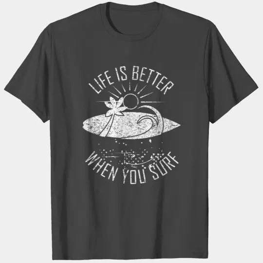 surfer life is good T Shirts