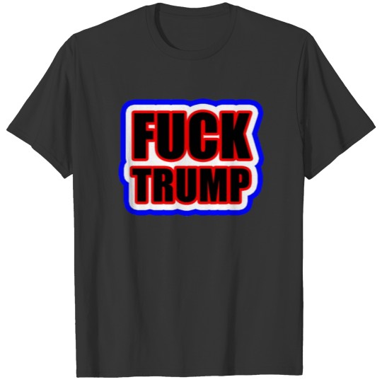 Fuck Trump - Red White Blue - Patriotic T Shirts