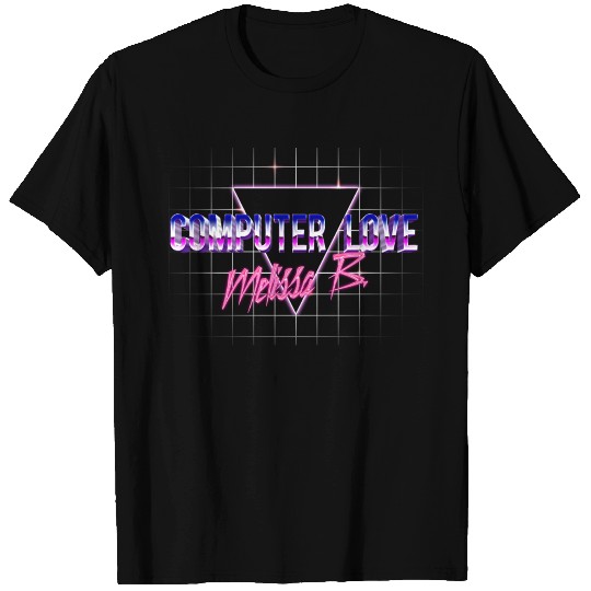 Computer Love - Melissa B. T Shirts