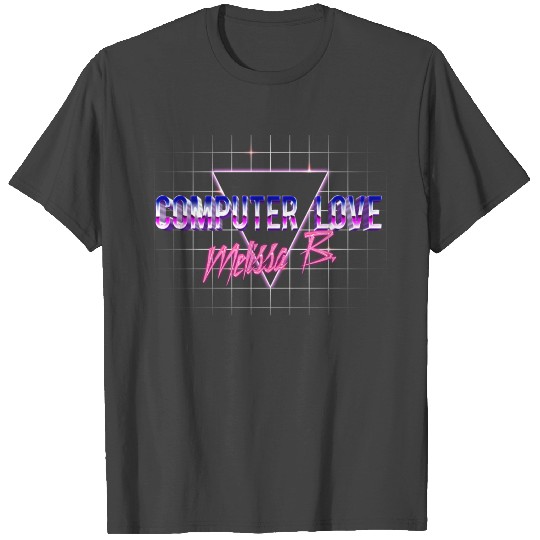 Computer Love - Melissa B. T Shirts