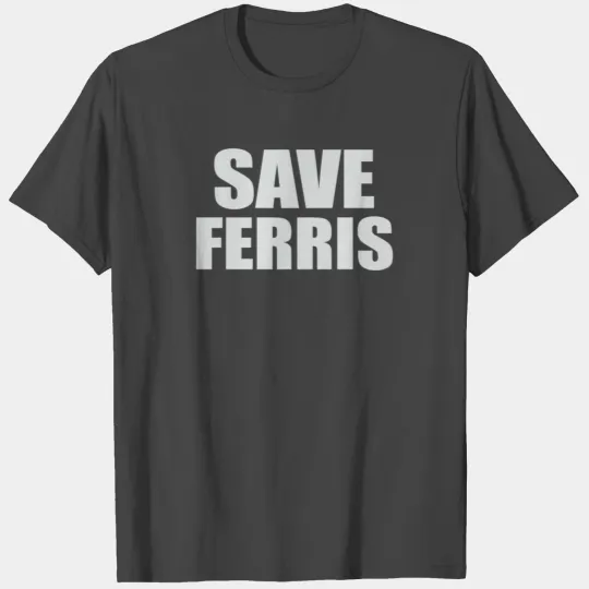 Save Ferris T Shirts