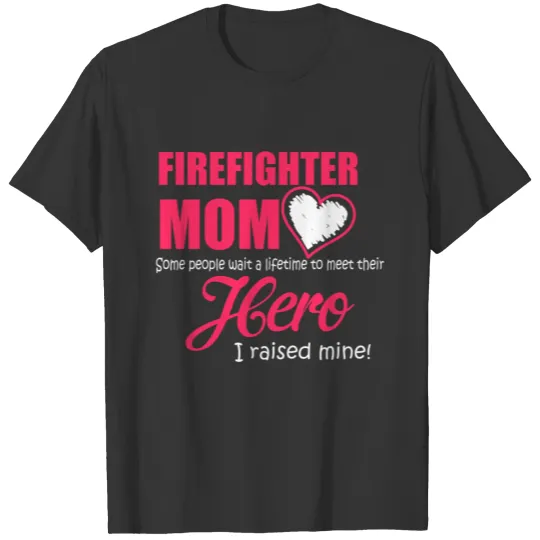 Firefighter mom - Hero Mom Is Firefighter Mom T Shirts