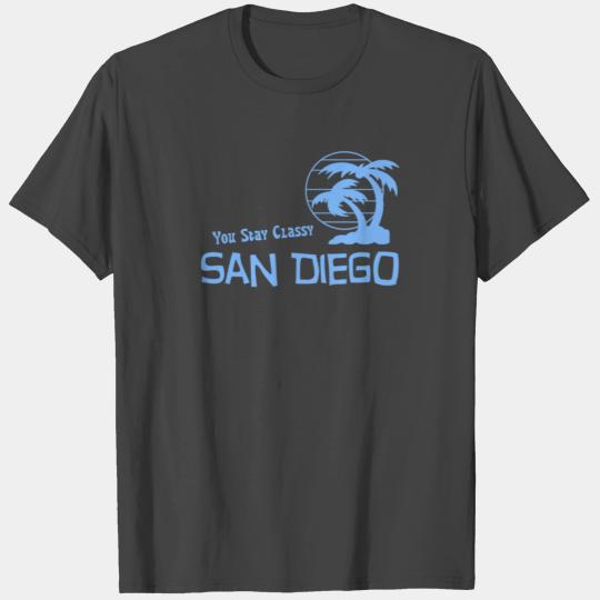 You Stay Classy San Diego T Shirts