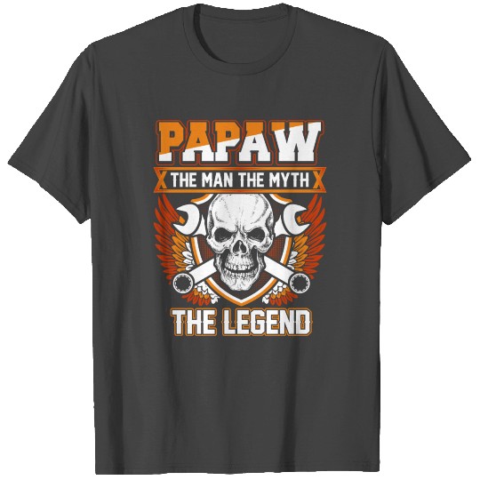 Papaw The Man The Myth The Legend T Shirts