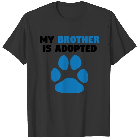 My Brother Is Adopted T-shirt