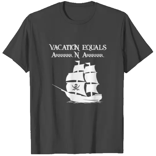 Vacation Equals Arrrrr N Arrrrr - Men's T Shirts