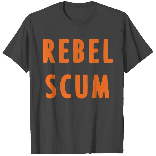 Rebel Scum T Shirts