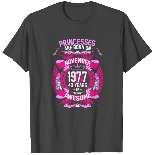 Princesses Are Born On November 1977 40 Years T Shirts