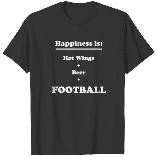 Happiness Is Hot Wings Beer Football T-shirt