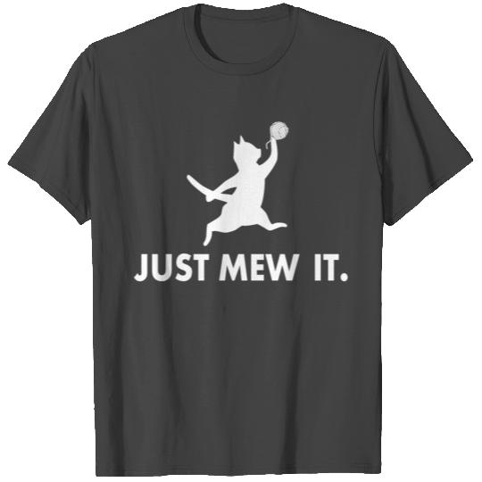 Just Mew It T Shirts
