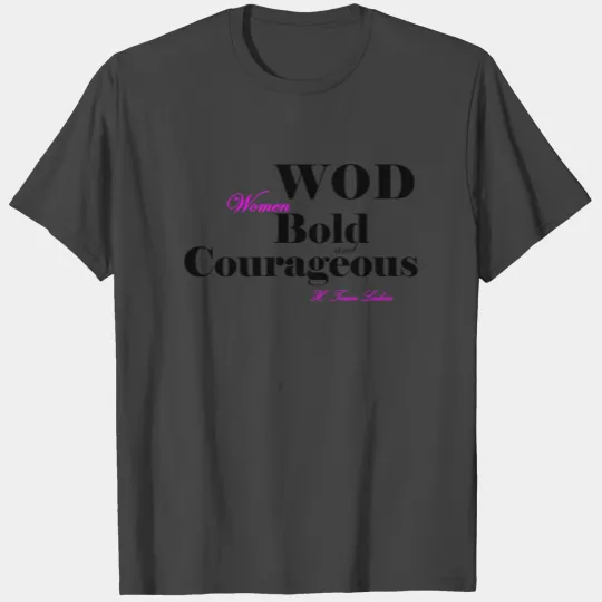 Bold and Courageous T Shirts