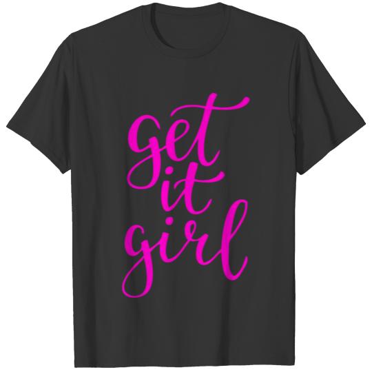 Get it Girl T-shirt