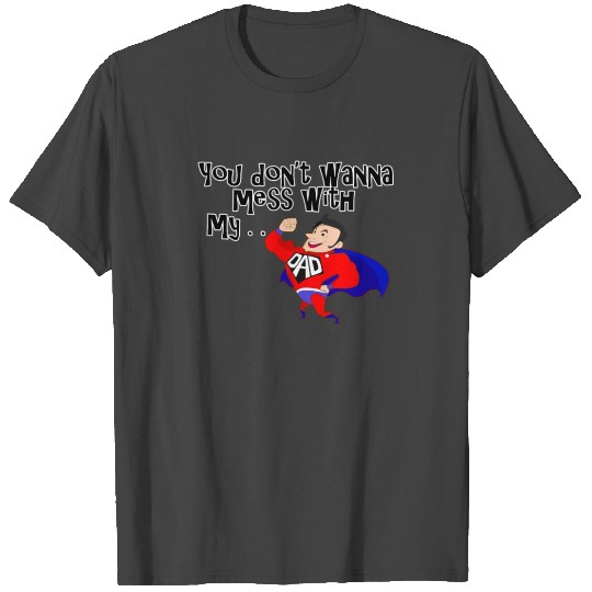 Dad is super hero T Shirts