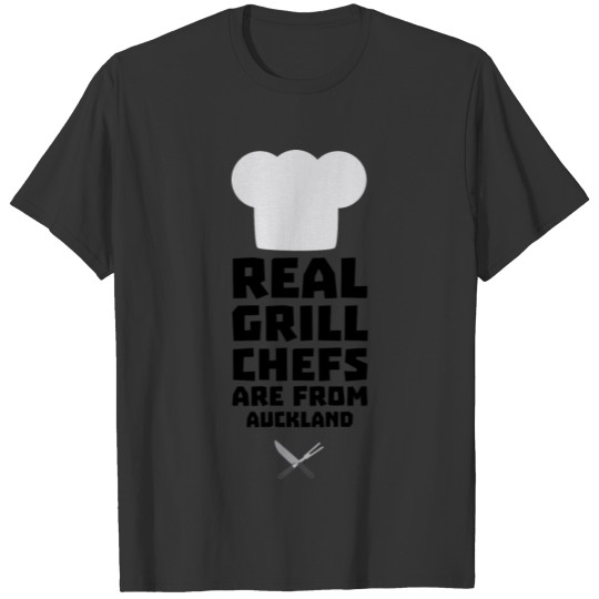 Real Grill Chefs are from Auckland S37l9 T-shirt