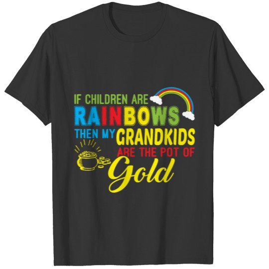 My Grandkids Are The Pot Of Gold T Shirt T-shirt