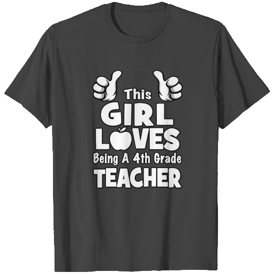 This Girl Loves Being A 4th Grade Teacher T Shirts