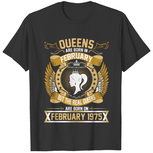 The Real Queens Are Born On February 1975 T-shirt