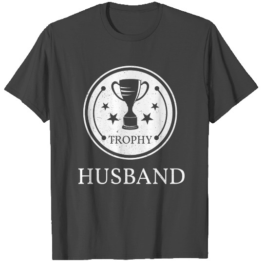 Trophy Husband T Shirts