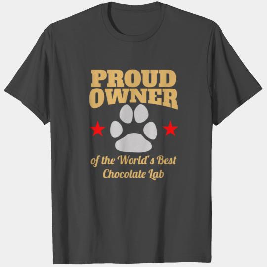 Proud Owner Of The World s Best Chocolate Lab T Shirts