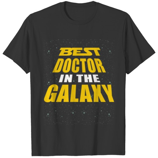 Best Doctor In The Galaxy T Shirts
