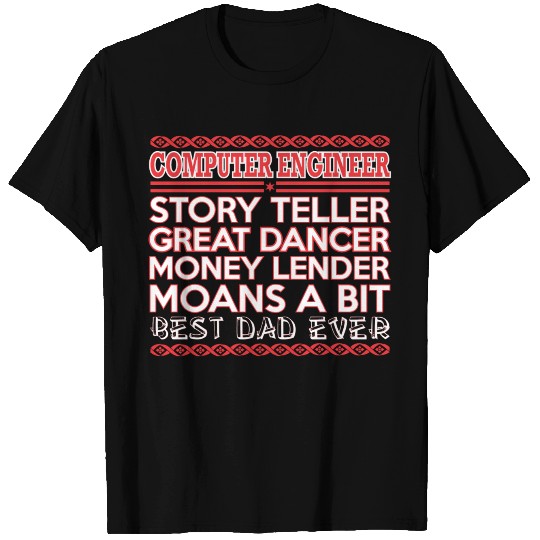 Computer Engineer Story Teler Dancer Best Dad Ever T Shirts