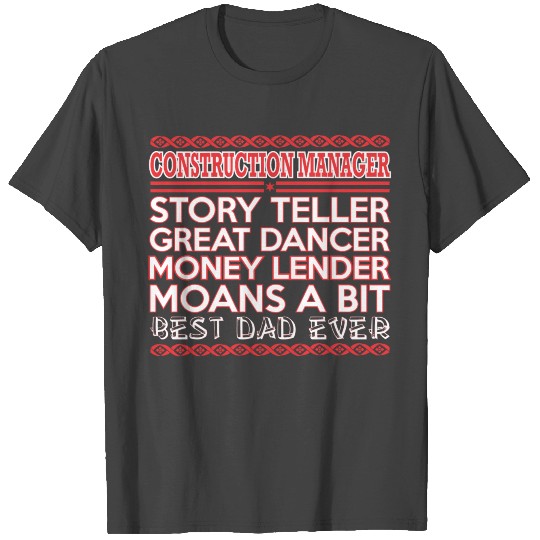 Constructn Managr Story Teler Dancer Best Dad Ever T Shirts