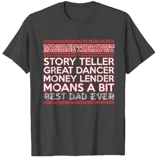 Massage Therapist Story Teler Dancer Best Dad Ever T Shirts