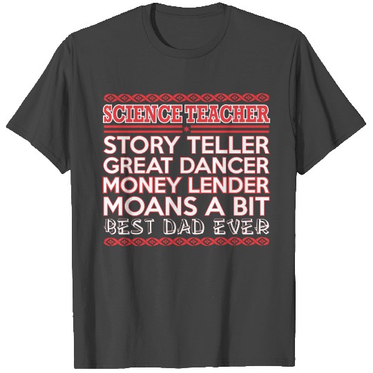 Science Teacher Story Teller Dancer Best Dad Ever T Shirts