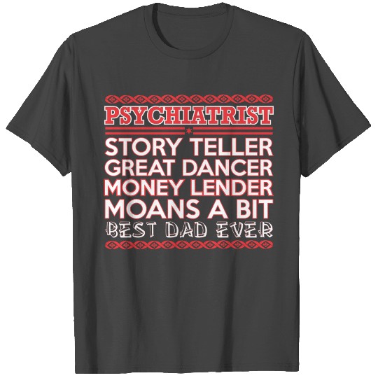 Psychiatrist Story Teller Dancer Best Dad Ever T Shirts