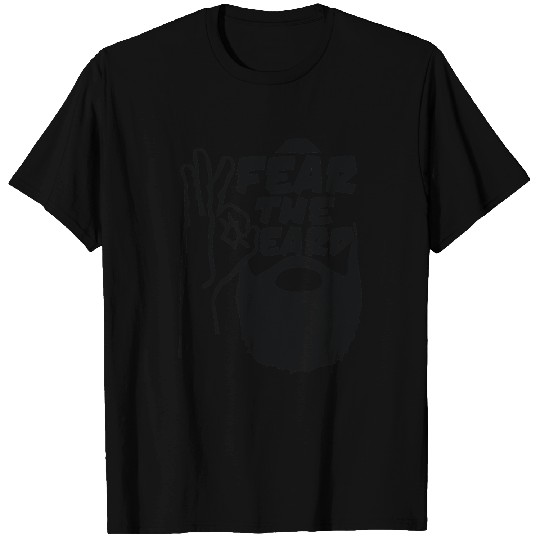 Fear The Beard T Shirts