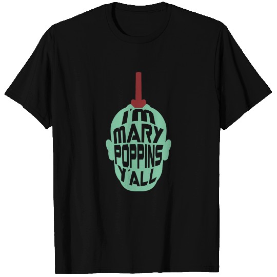 Mary Poppins Y all T Shirts