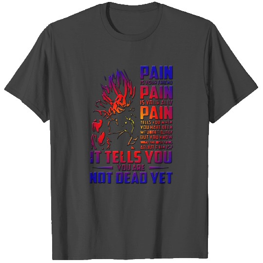 Back It tells you you are not dead yet T Shirts
