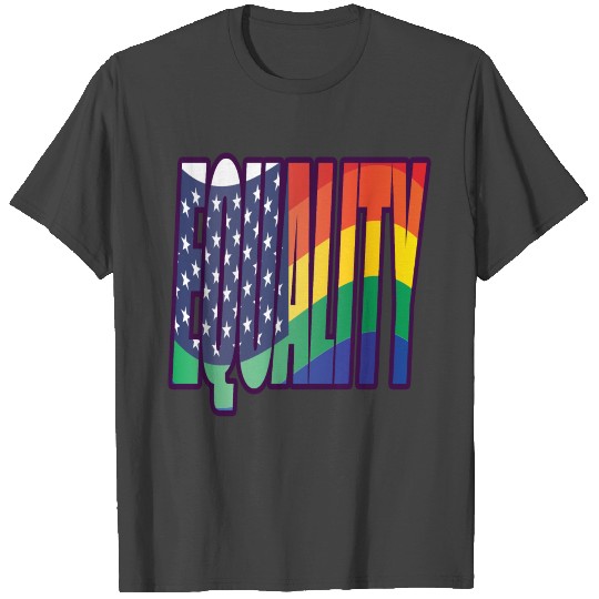 Equality, Love is Love, LGBT Pride! T Shirts