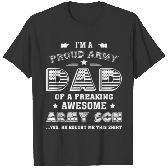 I'm A Proud Army Dad T Shirts