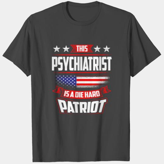 4th Of July - Psychiatrist Die Hard Patriot Gift T Shirts