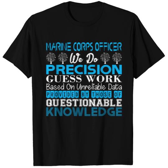 Marine Corps Do Precision Work Unreliable Data T Shirts