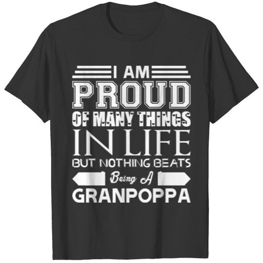 Im Proud Many Things Nothings Beat Being Granpoppa T-shirt