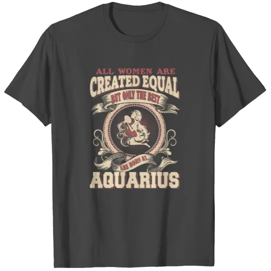The Luckiest Women Are Born As Aquarius T Shirts
