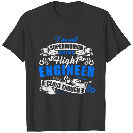 I'm A Flight Engineer T Shirts T Shirts