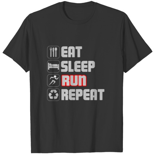 eat sleep run repeat t-shirt T-shirt