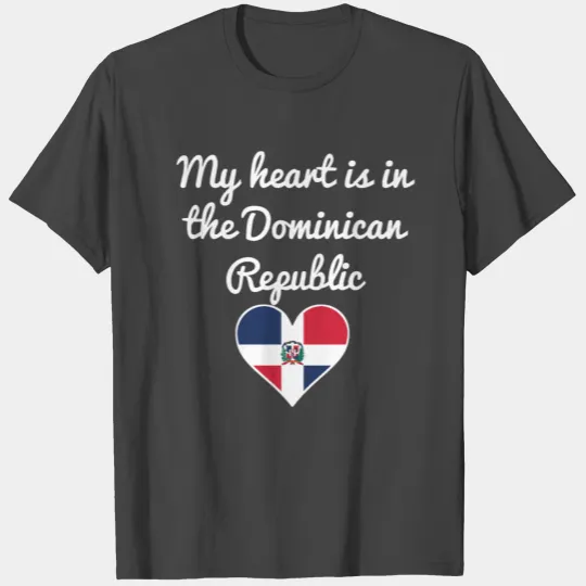 My Heart Is In the Dominican Republic T Shirts