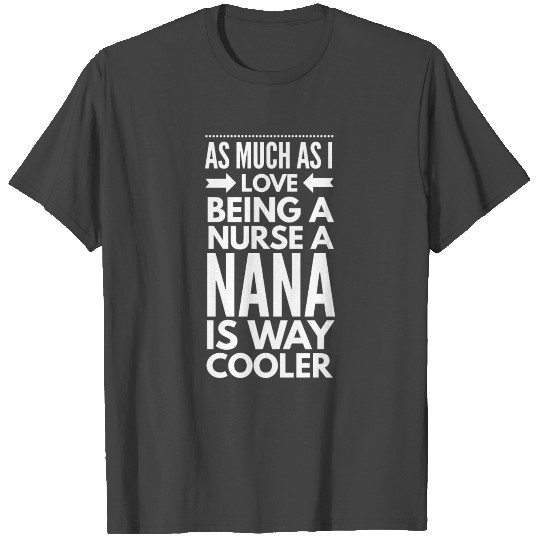 Nurse Nana T Shirts